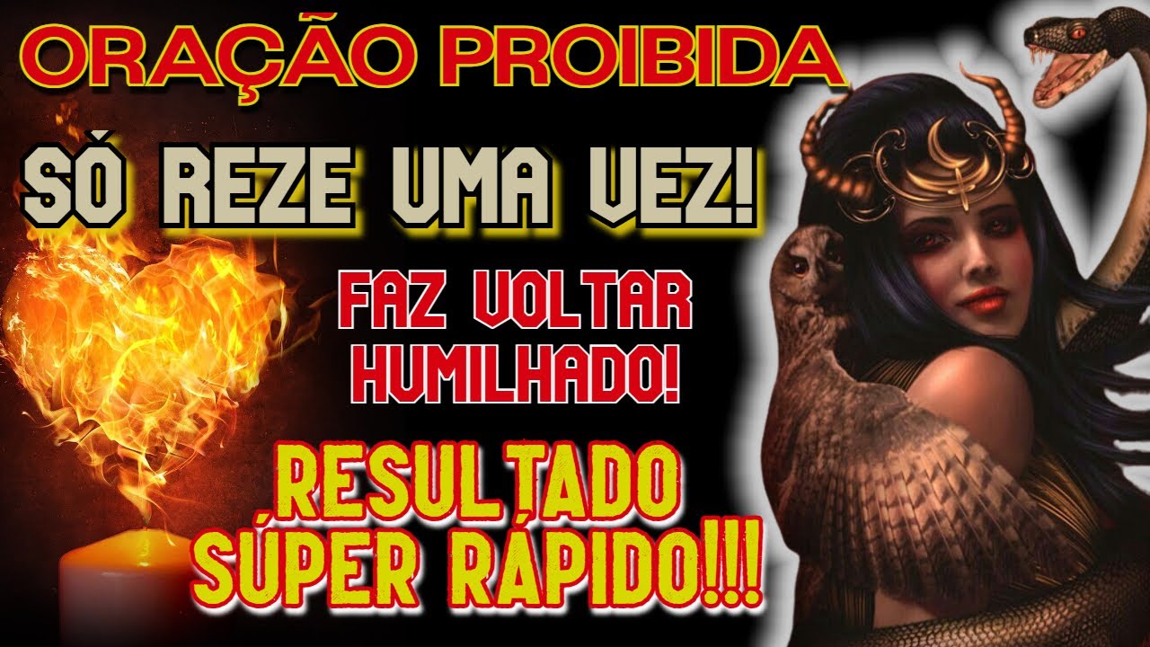 ORAÇÃO PROIBIDA PARA FAZER SEU AMADO VOLTAR HUMILHADO PEDINDO PERDÃO!