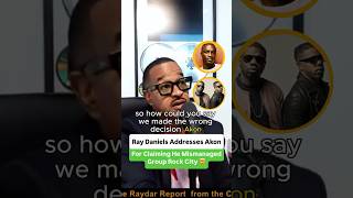 Ray Daniels Addresses Akon For Saying He Mismanaged Group Rock City 🤯