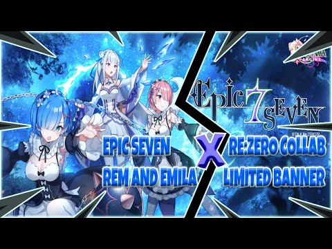 Epic Seven x Re:zero Collab LIMITED BANNERS SUMMON!