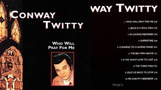 Conway Twitty  ~  &quot;Suppertime&quot;