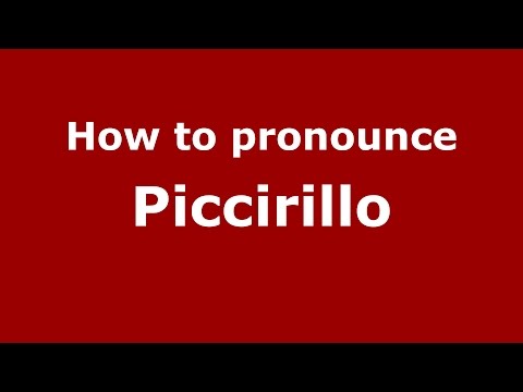 How to pronounce Piccirillo