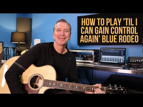 Til I Gain Control Again - Blue Rodeo