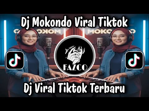 DJ MOKONDO VIRAL TIKTOK TERBARU 2025 YANG BANYAK DI CARI ORANG !!! 