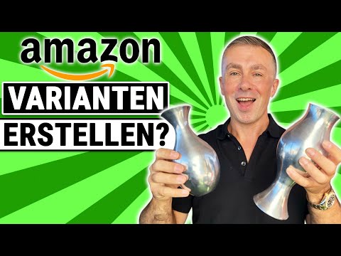 Amazon Produkt Listing mit Varianten erstellen - Schritt für Schritt im Seller Central!