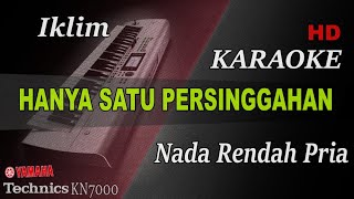 Download lagu HANYA SATU PERSINGGAHAN - IKLIM ( NADA RENDAH ) || KARAOKE KN7000 mp3