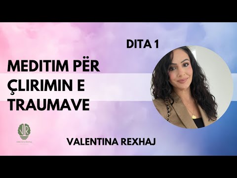 Meditim Për Çlirimin e Traumave - Dita 1 | Valentina Rexhaj