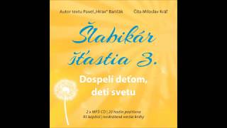 Šlabikár šťastia 3. - Dospelí deťom, deti svetu (audiokniha, Pavel "Hirax" Baričák)