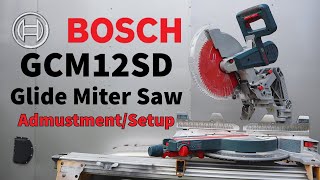 BOSCH GCM12SD Glide Miter Saw Adjustment / Setup