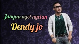 Download lagu COVER JANGAN NGET NGETAN ( by DENDY JO mp3 Download lagu COVER JANGAN NGET NGETAN ( by DENDY JO mp3