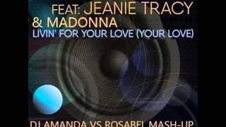 ROSABEL feat. JEANIE TRACY & MADONNA - LIVIN FOR YOUR LOVE [DJ AMANDA VS ROSABEL]