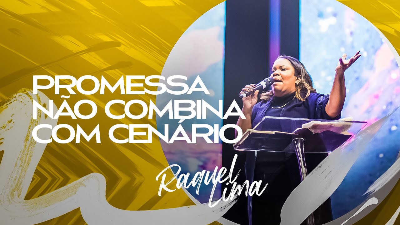 PROMESSA NÃO COMBINA COM CENÁRIO - RAQUEL LIMA