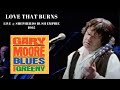 Gary Moore - Love that Burns: Live from the "Blues for Greeny"  concert 1080p