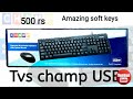 TVS champ keyboard review, Rs under 500 Amazing soft keys