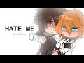 Hate me [Nico Collins] | soukoku •school AU• gcmv (sub español)