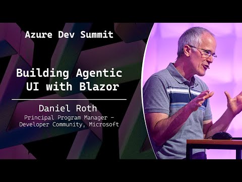 Building Agentic UI with Blazor - Daniel Roth - Azure Dev Summit 2025
