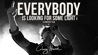 Everybody Is Looking For Some Light (Part 1) - A Concert Film by: Colony House