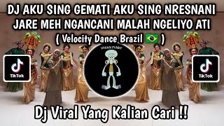Download lagu DJ AKU SING GEMATI AKU SING NRESNANI || MENUNGSO ORA TOTO TREND VELOCIT X DC BRAZIL 🇧🇷 VIRAL TIKTOK mp3