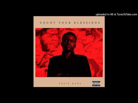 Tozik Ranx - Count Your Blessings ( Prob By Six30 Beatz )