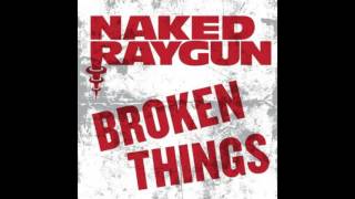 Naked Raygun - Broken Things