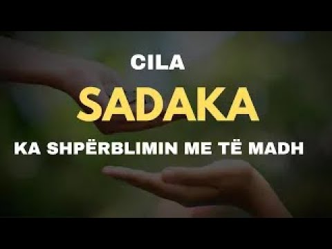 Cila sadaka (lëmoshë) e ka shpërblimin më të madh?