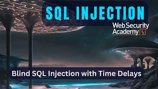 SQL Injection - Blind SQL Injection With Time Delays