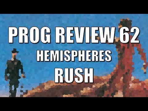 Prog Review 62 - Hemispheres - Rush