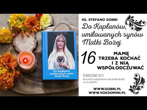 Proroctwa Maryi na czas próby Kościoła i świata | Ks. GOBBI [16] MAMĘ TRZEBA KOCHAĆ I Z NIĄ...
