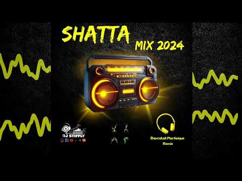 SHATTA MIX 2024 (Dancehall Martinique, Remix) BY DJ STIFFLY
