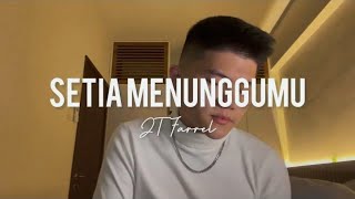 Download lagu SETIA MENUNGGUMU - FABIO ASHER (Cover) by JT Farrel mp3 Download lagu SETIA MENUNGGUMU - FABIO ASHER (Cover) by JT Farrel mp3
