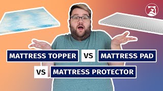 Mattress Topper vs Mattress Pad vs Mattress Protector - The Differences Explained!