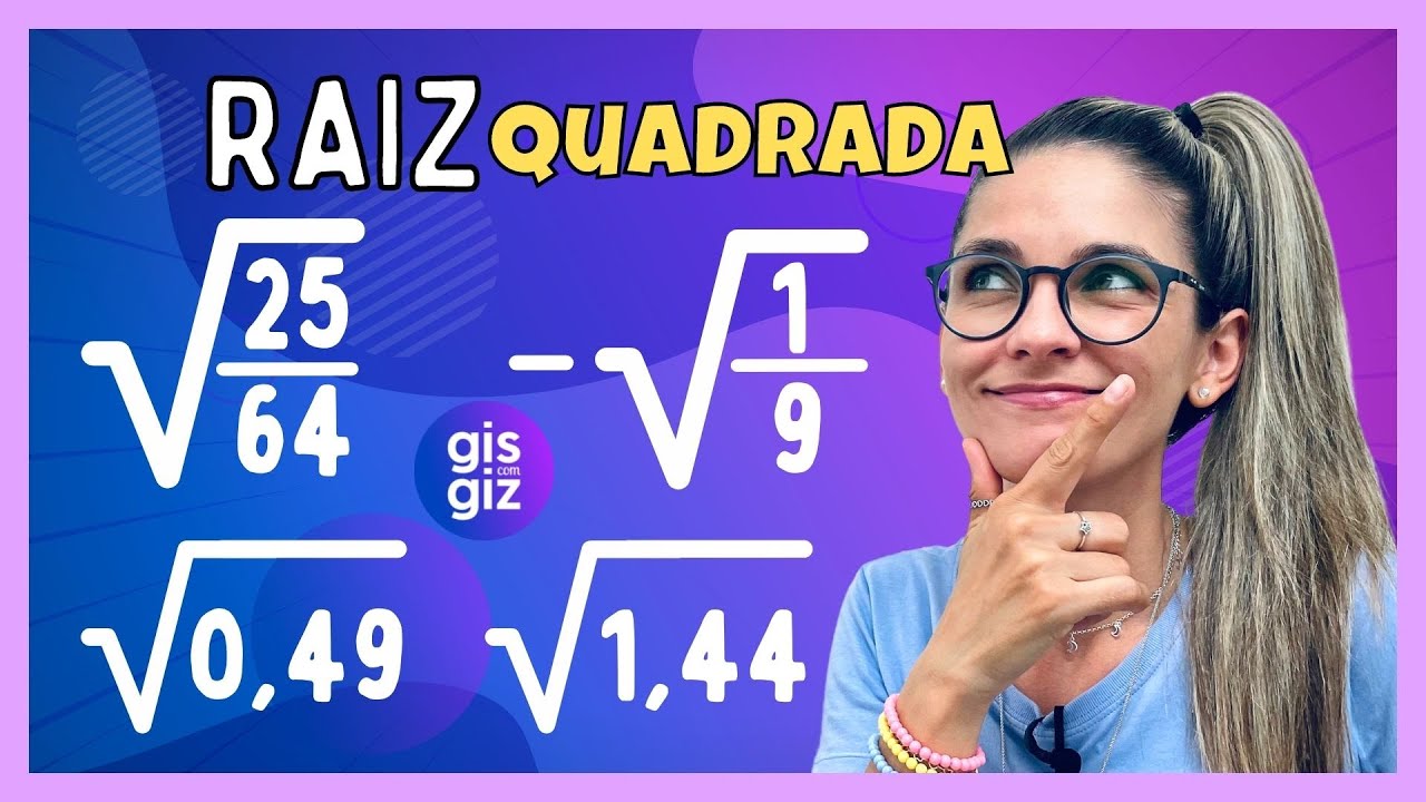 RAIZ QUADRADA | RAIZ QUADRADA DE FRAÇÃO E NÚMERO DECIMAS - Matemática Básica  \Prof. Gis/