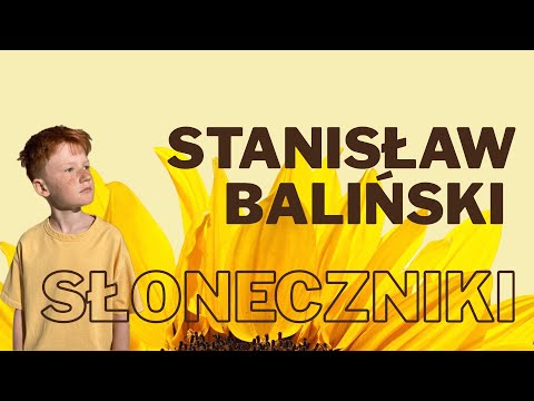 Stanisław Baliński – „Słoneczniki” | Wiersz o naturze i pięknie lata