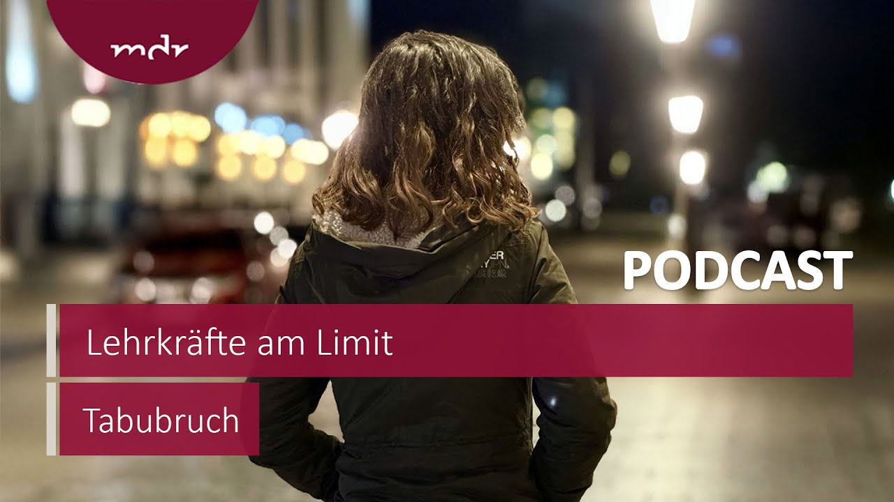 Lehrkräfte am Limit: "Wir verpassen eine Chance" | Podcast Tabubruch | MDR