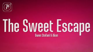 Gwen Stefani - The Sweet Escape (Lyrics) ft. Akon