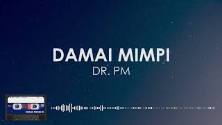 Download lagu Dr. PM - Damai Mimpi || Lirik (Clear Audio) mp3