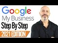 Google My Business Listing Set Up - 2021 Step By Step Tutorial For Best Results