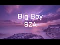 Big Boy SZA Lyrics