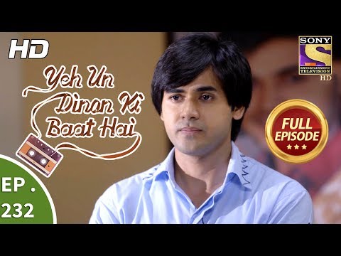 Yeh Un Dinon Ki Baat Hai - Ep 232 - Full Episode - 24th July, 2018