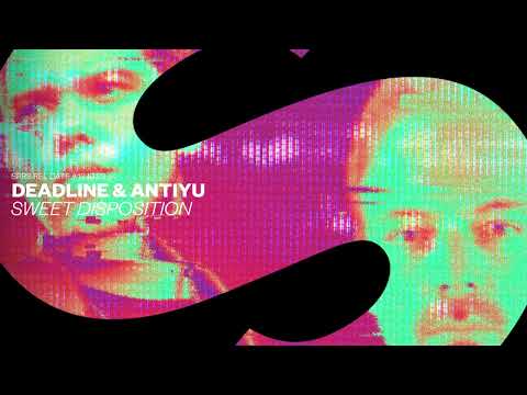 DEADLINE & ANTIYU -  Sweet Disposition *SUPPORTED BY DAVID GUETTA, TIESTO, VINTAGE CULTURE*