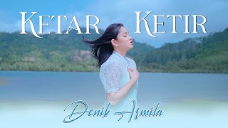 Download lagu Denik Armila - Ketar Ketir mp3