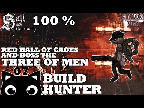 SALT AND SANCTUARY WALKTHROUGH 100% HUNTER - 07 - RED HALL OF CAGES AND BOSS THE THREE OF MEN
