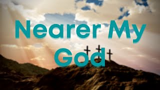 Nearer my God to Thee