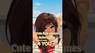 Cute face names in berry avenue FOR YOU 🫵🏼!