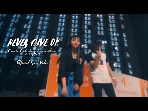 NEVER GIVE UP _ Gracia Godinho x Innocentlams (prod by Jazy) Official Lirik Video