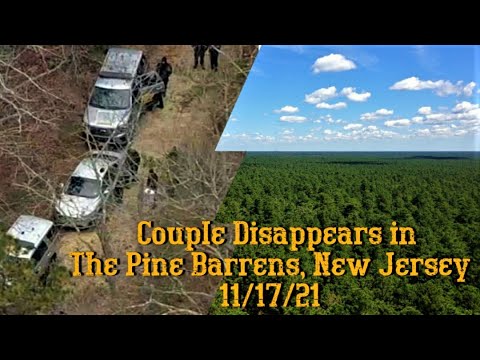 Couple Disappears Pine Barrens, New Jersey 11/17/21