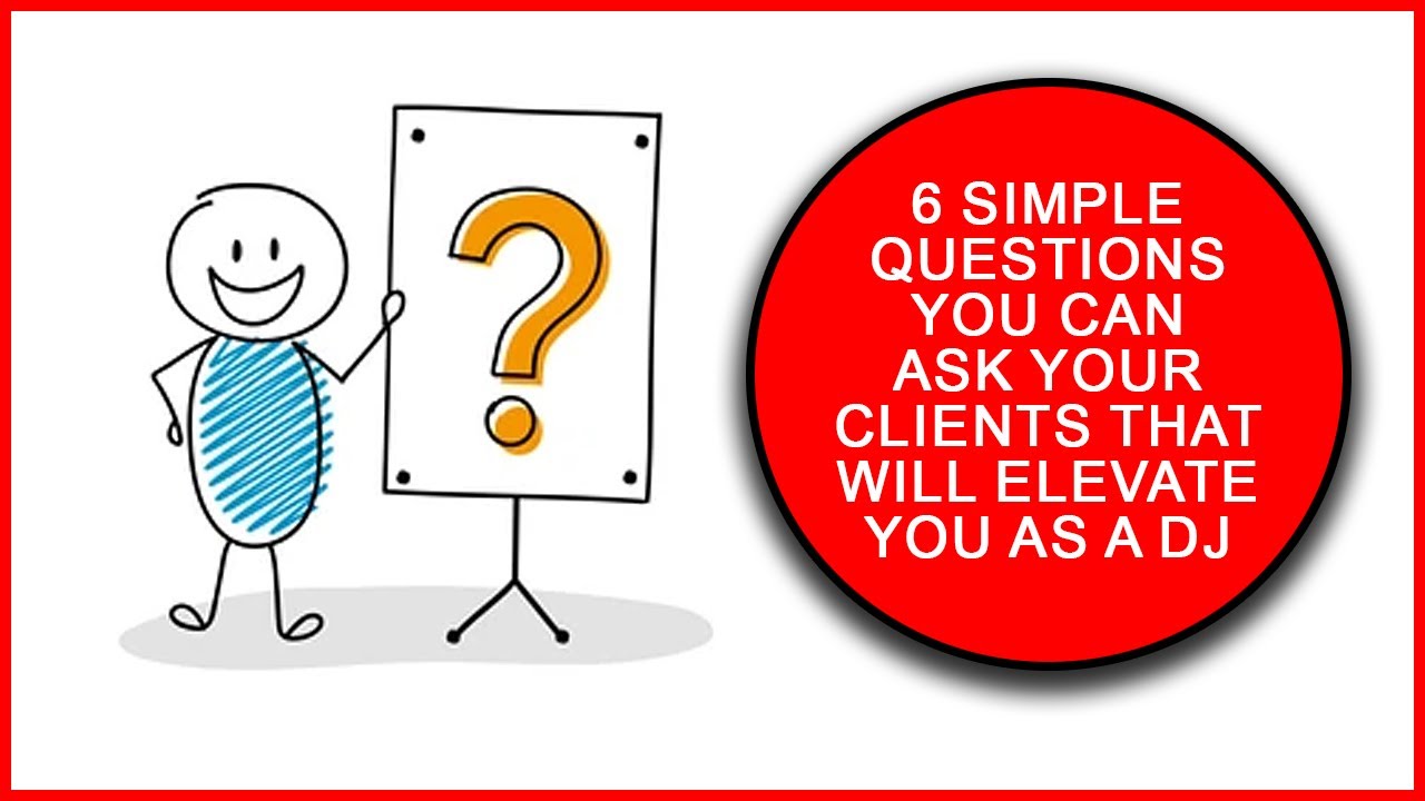 Elevate Your DJ Services: 6 EASY Client Questions for Unforgettable Events!