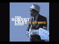You move me - In my Soul - Robert Cray