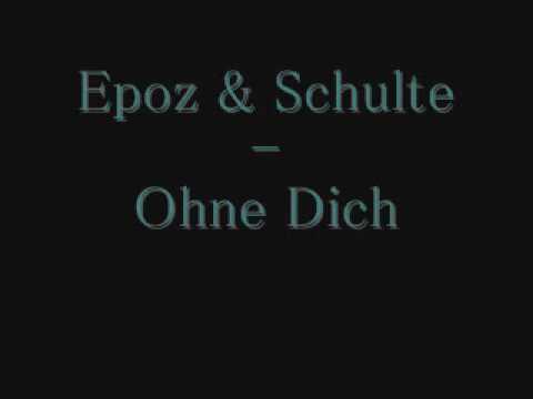 Epoz & Schulte - Ohne Dich