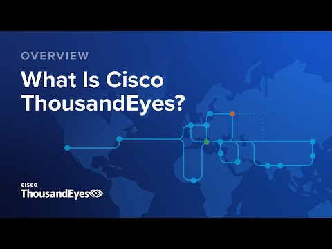 What Is Cisco ThousandEyes?