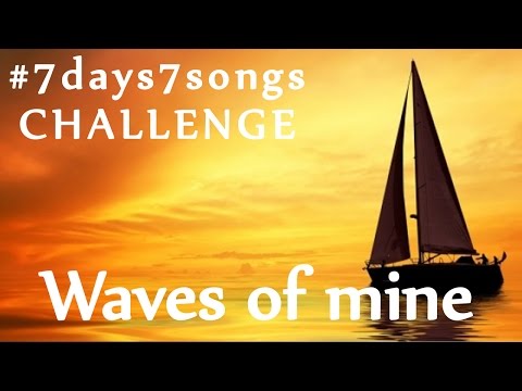 Waves of mine - Matuza [#7days7songs challenge]
